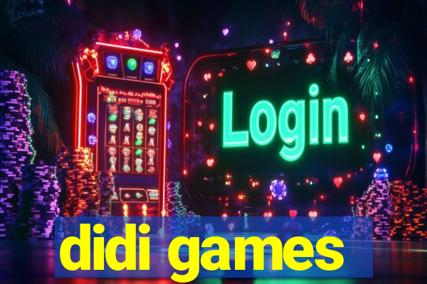 didi games